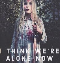 I Think We're Alone Now. 2020. HD.