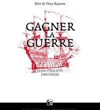 [Pdf/ePub] Gagner la guerre  - Récit du Vieux Royaume by Jean-Philippe Jaworski download ebook