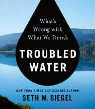 Ebooks for ipad download Troubled Water: What's Wrong with What We Drink by Seth M. Siegel 9781250132543 CHM iBook RTF