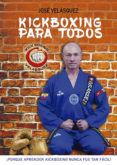 KICKBOXING PARA TODOS EBOOK | JOSÉ VELÁSQUEZ | Descargar libro PDF EPUB