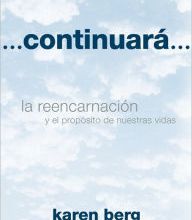 Free book on cd download Continuara...: la reencarnacion y el proposito de nuestras vidas by Karen Berg (English Edition) 9781571898722