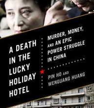 DOWNLOAD [PDF] {EPUB} A Death in the Lucky Holiday Hotel: Murder, Money, and an Epic Power Struggle in China