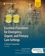 [Pdf/ePub] Essential Procedures for Emergency, Urgent, and Primary Care Settings: A Clinical Companion by Theresa Campo DNP, FNP-C, ENP-BC, FAANP, Keith Lafferty MD, FAAEM download ebook
