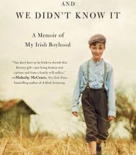 DOWNLOAD [PDF] {EPUB} We Were Rich and We Didn't Know It: A Memoir of My Irish Boyhood