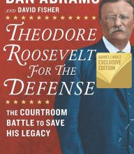 Ebook download deutsch Theodore Roosevelt for the Defense: The Courtroom Battle to Save His Legacy