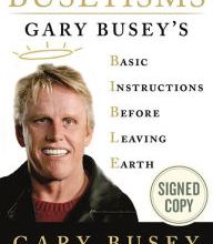 Download PDF Buseyisms: Gary Busey's Basic Instructions Before Leaving Earth
