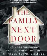 Ebook for iphone 4 free download The Family Next Door: The Heartbreaking Imprisonment of the Thirteen Turpin Siblings and Their Extraordinary Rescue (English literature)