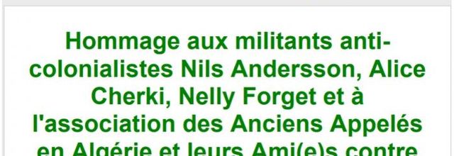 Hommage aux militants anti-colonialistes Nils Andersson, Alice Cherki, Nelly Forget et à l'associations de la 4ACG  