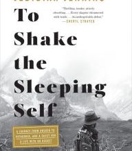 Free pdf electronics ebooks download To Shake the Sleeping Self: A Journey from Oregon to Patagonia, and a Quest for a Life with No Regret by Jedidiah Jenkins (English Edition) 9781524761387 FB2