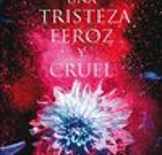 [Kindle] UNA TRISTEZA FEROZ Y CRUEL: EL REINO EN LLAMAS 3 descargar gratis