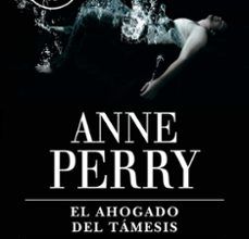 Descargar libros en línea para ipad EL AHOGADO DEL TAMESIS 9788484509998 de ANNE PERRY (Spanish Edition)