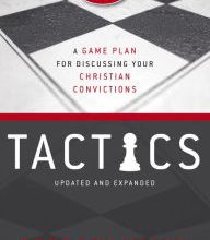 Best sales books free download Tactics, 10th Anniversary Edition: A Game Plan for Discussing Your Christian Convictions English version FB2 CHM RTF by Gregory Koukl, Lee Strobel 9780310101475