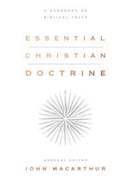 [download pdf] Essential Christian Doctrine: A Handbook on Biblical Truth