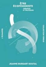 Jeanne Burgart Goutal, Etre écoféministe, L'échappée