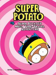 Online Read Ebook Super Potato's Mega Time-Travel Adventure: Book 3