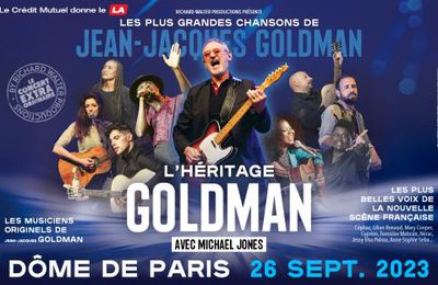 L'Héritage Goldman à voir au Dôme de Paris et partout en France