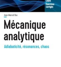 [PDF/Kindle] Mécanique analytique  - Adiabaticité, résonances, chaos by Jean-Marcel Rax