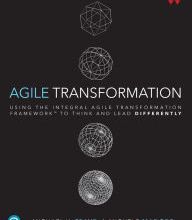 [PDF] Agile Transformation: Using the Integral Agile Transformation Framework to Think and Lead Differently / Edition 1 by Michael Spayd, Michele Madore