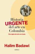 Descargas de audio de libros gratis HISTORIA URGENTE DEL ARTE EN COLOMBIA de HALIM BADAWI
