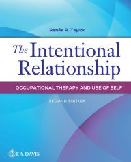Read online: The Intentional Relationship: Occupational Therapy and Use of Self / Edition 2