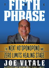 [download pdf] The Fifth Phrase: he Next Ho'oponopono and Zero Limits Healing Stage