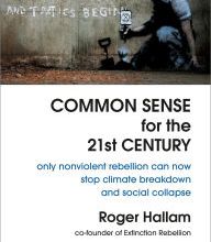 {pdf download} Common Sense for the 21st Century: Only Nonviolent Rebellion Can Now Stop Climate Breakdown and Social Collapse