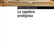 Pdf descargar gratis libros de texto LA ZAPATERA PRODIGIOSA PDB FB2 ePub de FEDERICO GARCIA LORCA
