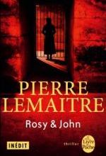 Rosy & John, Pierre LEMAITRE