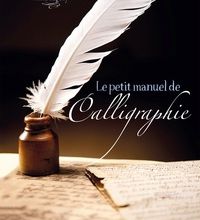 Ebook téléchargement gratuit pour bambini Le petit manuel de la calligraphie (French Edition)