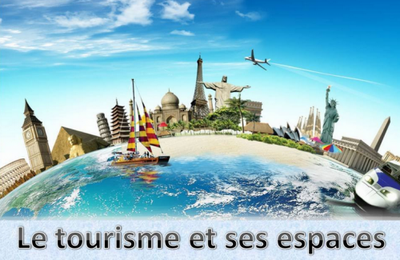 Le tourisme et ses espaces