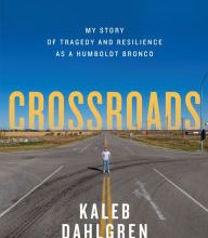 [PDF/Kindle] Crossroads: My Story of Tragedy and Resilience as a Humboldt Bronco by Kaleb Dahlgren