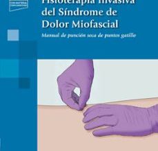 Descargar ebook FISIOTERAPIA INVASIVA DEL SÍNDROME DE DOLOR MIOFASCIAL + EBOOK: | Descarga Libros Gratis (PDF - EPUB)