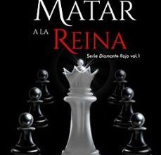 [Descargar pdf] MATAR A LA REINA (SERIE DIAMANTE ROJO 1)