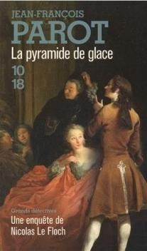 Les Enquêtes de Nicolas Le Floch, commissaire au Châtelet, tome 12, La Pyramide de Glace ; Jean-François Parot