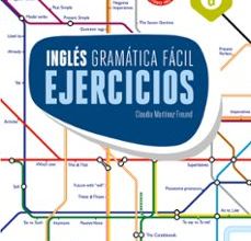 Descarga gratuita de documentos de texto de libros electrónicos. INGLÉS GRAMÁTICA FÁCIL EJERCICIOS (Literatura española) PDF CHM 9788416667345 de CLAUDIA MARTINEZ FREUND