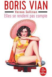 ELLES SE RENDENT PAS COMPTE de Vernon Sullivan BORIS VIAN 