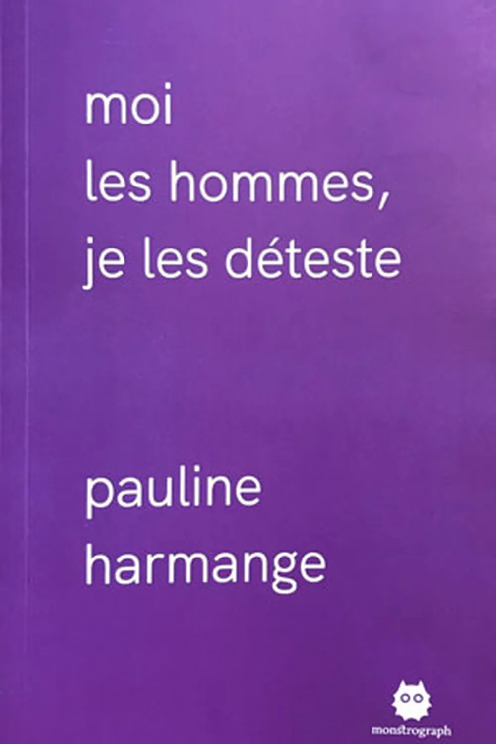 Moi les hommes, je les déteste ≡ Pauline Harmange