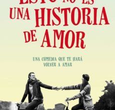 Descargar [PDF] {EPUB} ESTO NO ES UNA HISTORIA DE AMOR