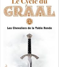 Online Read Ebook Le Cycle du Graal tome 2 : Les Chevaliers de la Table Ronde