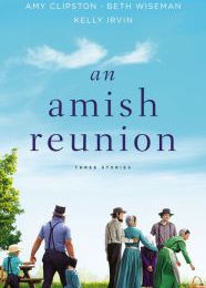 [PDF/Kindle] An Amish Reunion: Three Stories by Amy Clipston, Beth Wiseman, Kelly Irvin