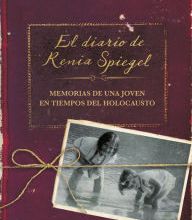 Free books pdf download ebook El diario de Renia Spiegel: El testimonio de una joven en tiempos del Holocausto/ Renia's Diary: A Holocaust Journal ePub