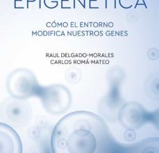 {epub descargar} LA EPIGENÉTICA: CÓMO EL ENTORNO MODIFICA NUESTROS GENES