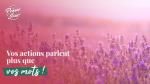 Vos actions parlent plus que vos mots !