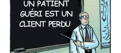 Un patient guéri est un client perdu