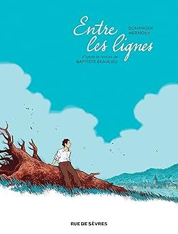 Entre les lignes de Basptiste Beaulieu et Dominique Mermoux
