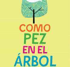 Libros en línea gratuitos descargables COMO PEZ EN EL ARBOL