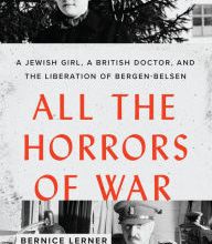 Downloading books free to kindle All the Horrors of War: A Jewish Girl, a British Doctor, and the Liberation of Bergen-Belsen CHM ePub FB2 (English Edition)
