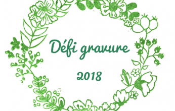 Défi gravure 2018, c'est reparti ?