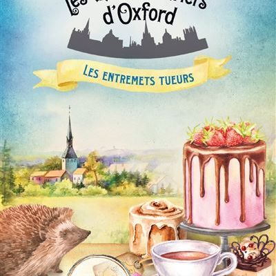 Les thés meurtriers d'Oxford, tome 6, Les entremets tueurs ; H.Y Hanna