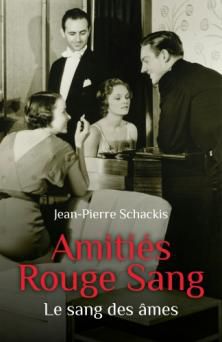 Amitiés rouge Sang - Le Sang des Âmes ; Jean-Pierre Schackis